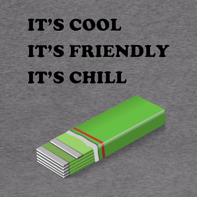 It's Cool, It's Friendly, It's Chill. by Stuntman Brick